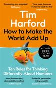 How to Make the World Add Up by Tim Harford (Paperback)