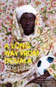 A Long Way from Douala by Max Lobe image