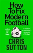 How to Fix Modern Football by Chris Sutton image