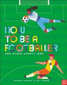 How to Be a Footballer and Other Sports Jobs by Rachel Yankey &amp;amp; Sol Linero