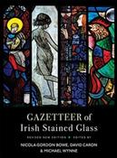 Gazetteer of Irish Stained Glass edited by David Caron, Nicola Gordon Bowe &amp;amp; Michael Wynne (Paperback) image