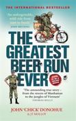 The Greatest Beer Run Ever : A Crazy Adventure in a Crazy War by J.T. Molloy &amp;amp; John 'Chick' Donohue image