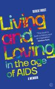 Living and Loving in the Age of AIDS : A memoir by Derek Frost image