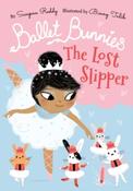 Ballet Bunnies : The Lost Slipper by Swapna Reddy &amp;amp; Binny Talib image