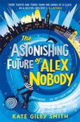 The Astonishing Future of Alex Nobody by Kate Gilby Smith image
