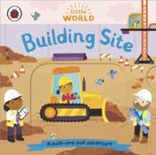 Little World: Building Site : A push-and-pull adventure by Ladybird (Board Book) image