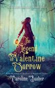 The Legend of Valentine Sorrow by Caroline Busher image