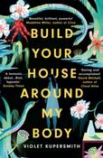 Build Your House Around My Body by Violet Kupersmith image