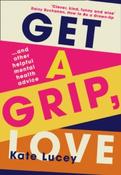 Get a Grip, Love by Kate Lucey image