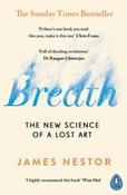 Breath : The New Science of a Lost Art by James Nestor
