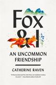 Fox and I : An Uncommon Friendship by Catherine Raven image