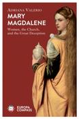 Mary Magdalene : Women, the Church, and the Great Deception by Adriana Valerio image