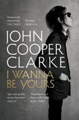 I Wanna Be Yours by John Cooper Clarke (Paperback) image
