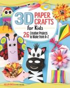 3D Paper Crafts for Kids : 26 Creative Projects to Make from A-Z by Helen Drew image