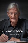 Invention : A Life by James Dyson