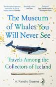 The Museum of Whales You Will Never See by A.Kendra Greene image