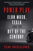 Power Play : Elon Musk, Tesla, and the Bet of the Century by Tim Higgins image