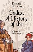 Index, A History of the by Dennis Duncan (Hardcover) image