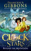 A Clock of Stars 2 : Beyond the Mountains by Francesca Gibbons