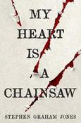 My Heart is a Chainsaw by Stephen Graham Jones image