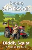 Diddly Squat : A Year on the Farm by Jeremy Clarkson (Paperback)