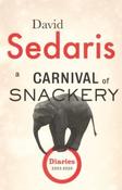A Carnival of Snackery by David Sedaris (Paperback)