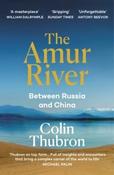 The Amur River by Colin Thubron (Paperback) image