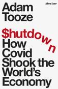Shutdown : How Covid Shook the World's Economy by Adam Tooze (Hardback) image