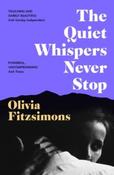 The Quiet Whispers Never Stop by Olivia Fitzsimons (Paperback) image