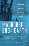 Madhouse at the End of the Earth by Julian Sancton (Paperback) image