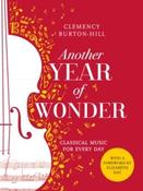 Another Year Of Wonder : Classical Music for Every Day by Clemency Burton-Hill (Paperback)