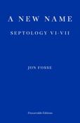 A New Name : Septology VI-VII by Jon Fosse image