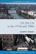 Dublin from 1970 to 1990 : The City Transformed by Joseph Brady image