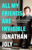 All My Friends Are Invisible by Jonathan Joly image