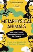 Metaphysical Animals by Clare Mac Cumhaill &amp;amp; Rachael Wiseman (Paperback) image