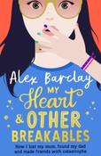 My Heart &amp;amp; Other Breakables by Alex Barclay (Paperback) image
