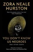 You Don't Know Us Negroes and Other Essays by Zora Neale Hurston