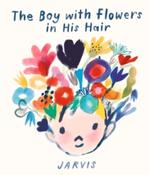 The Boy with Flowers in His Hair by Jarvis (Paperback Picturebook) image