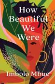 How Beautiful We Were by Imbolo Mbue image