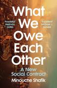 What We Owe Each Other : A New Social Contract by Minouche Shafik image