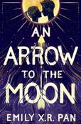 An Arrow to the Moon by Emily X.R. Pan image