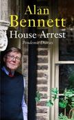 House Arrest : Pandemic Diaries by Alan Bennett (Small Hardback)