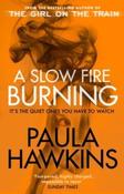 A Slow Fire Burning by Paula Hawkins