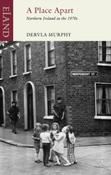 A Place Apart : Northern Ireland in the 1970s by Dervla Murphy image