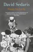 Happy-Go-Lucky by David Sedaris (Paperback)