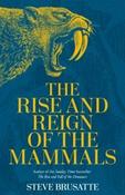 The Rise and Reign of the Mammals by Steve Brusatte (Paperback)