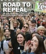 Road to Repeal edited by Therese Caherty, Pauline Conroy &amp;amp; Derek Speirs image