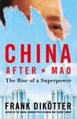 China After Mao : The Rise of a Superpower by Frank Dikotter image