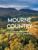 Mourne Country : A Journey Through the Majestic Mountains and Beyond by Gareth McCormack (Hardback) image
