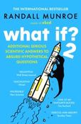 What If? 2 : Serious Scientific Answers to Absurd Hypothetical Questions by Randall Munroe (Paperback)